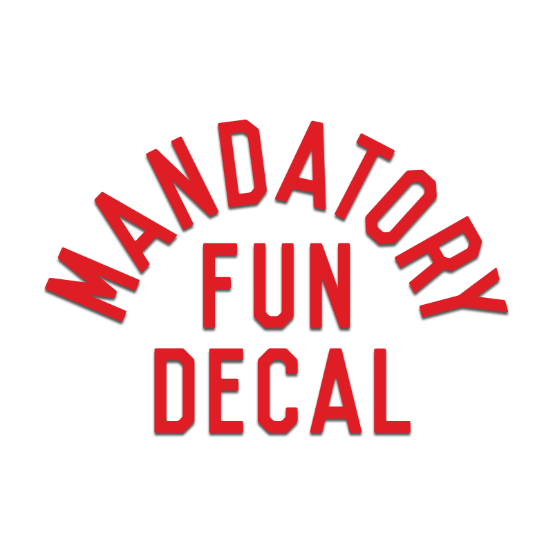Mandatory Fun Decal - Inkfidel 